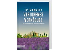 9783832165789 - Cay Rademacher - GEBRAUCHT Verlorenes Vernègues Ein Provence-Krimi mit Capitaine Roger Blanc (Capitaine Roger Blanc ermittelt Band 7) - Preis vom 02102023 050404 h