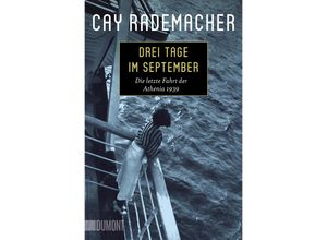 9783832166656 - Cay Rademacher - GEBRAUCHT Drei Tage im September Die letzte Fahrt der Athenia 1939 - Preis vom 02082023 050232 h