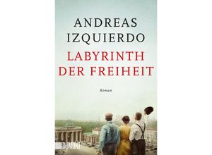 9783832166977 - Labyrinth der Freiheit - Andreas Izquierdo Taschenbuch