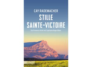 9783832167271 - Stille Sainte-Victoire   Capitaine Roger Blanc ermittelt Bd10 - Cay Rademacher Taschenbuch