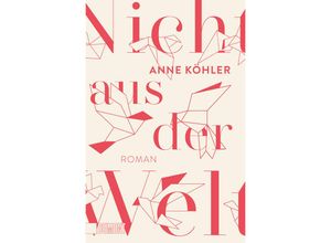 9783832167349 - Nicht aus der Welt - Anne Köhler Taschenbuch