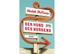 9783832168049 - Der Hund des Nordens - Elizabeth Mckenzie Gebunden