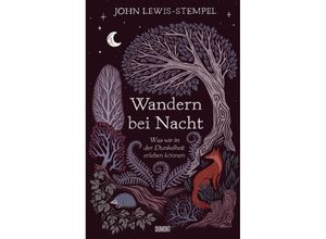 9783832168261 - Wandern bei Nacht - John Lewis-Stempel Gebunden