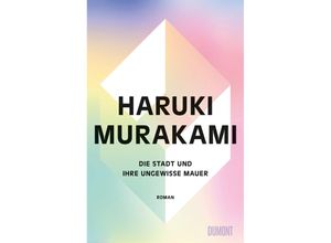 9783832168391 - Die Stadt und ihre ungewisse Mauer - Haruki Murakami Gebunden