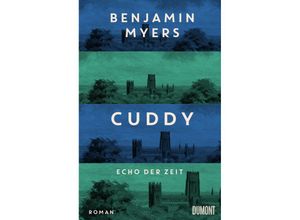 9783832168407 - Cuddy - Echo der Zeit - Benjamin Myers Gebunden