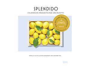 9783832169312 - Splendido Italienische Produktkunde und Rezepte - Juri Gottschall Mercedes Lauenstein Gebunden