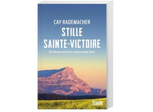 9783832181871 - Stille Sainte-Victoire   Capitaine Roger Blanc ermittelt Bd10 - Cay Rademacher Kartoniert (TB)