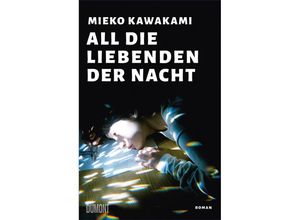 9783832182298 - All die Liebenden der Nacht - Mieko Kawakami Gebunden