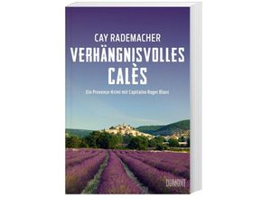 9783832183660 - Verhängnisvolles Calès   Capitaine Roger Blanc ermittelt Bd6 - Cay Rademacher Kartoniert (TB)