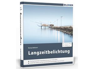 9783832801519 - Langzeitbelichtung - Für bessere Fotos von Anfang an! - Ronny Behnert Gebunden