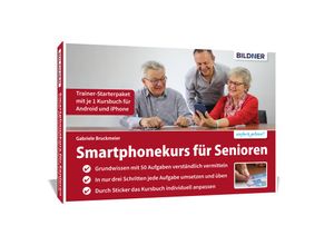 9783832804275 - Smartphonekurs für Senioren - Trainer-Starterpaket für Android und iOS - Gabriele Bruckmeier Kartoniert (TB)