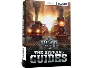 9783832806262 - Railway Empire 2 The Official Guides - Andreas Zintsch Aaron Kübler Bettina Pflugbeil Anne-Sophie Hardouin Daniel Friedrich Karl-Wilhelm Koch Kartoniert (TB)