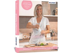 9783832806491 - Chronisch Gesund - Meine Rezepte zur anti-entzündlichen Ernährung - Judith Sendl Gebunden