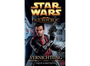 9783833226083 - Vernichtung   Star Wars - The Old Republic Bd4 - Drew Karpyshyn Kartoniert (TB)