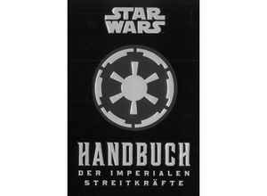 9783833229855 - Star Wars Handbuch der Imperialen Streitkräfte - Daniel Wallace Gebunden