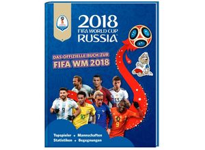 9783833235825 - Kevin Pettman - GEBRAUCHT 2018 FIFA World Cup Russia - Das offizielle Buch zur FIFA WM 2018 Topspieler Mannschaften Statistiken Begegnungen - Preis vom 04102023 050758 h