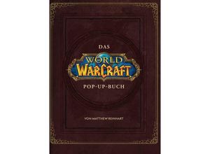 9783833238291 - World of Warcraft Das große Pop-Up Buch - Matthew Reinhart Gebunden