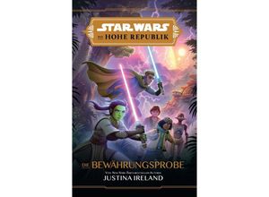 9783833239441 - Star Wars Die Hohe Republik - Die Bewährungsprobe - Justina Ireland Kartoniert (TB)