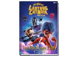 9783833240812 - Miraculous Ladybug & Cat Noir Der Film Das Buch zum Film - Claudia Weber Gebunden