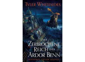 9783833243325 - Das zerbrochene Reich des Ardor Benn - Tyler Whitesides Kartoniert (TB)