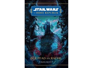 9783833243387 - Star Wars Die Hohe Republik - Der Pfad der Rache - Cavan Scott Tobias Toneguzzo Kartoniert (TB)