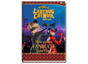 9783833243608 - Miraculous Ladybug & Cat Noir Der Film Mein großes Fanbuch zum Film - Claudia Weber Verena Gschwind Anja Clemens Gebunden