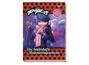 9783833243905 - Miraculous Eine heldenhafte Weihnachtsgeschichte - Claudia Weber Gebunden