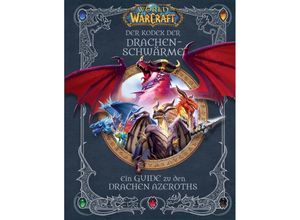 9783833244162 - World of Warcraft Der Kodex der Drachenschwärme - Doug Walsh Sandra Rosner Gebunden