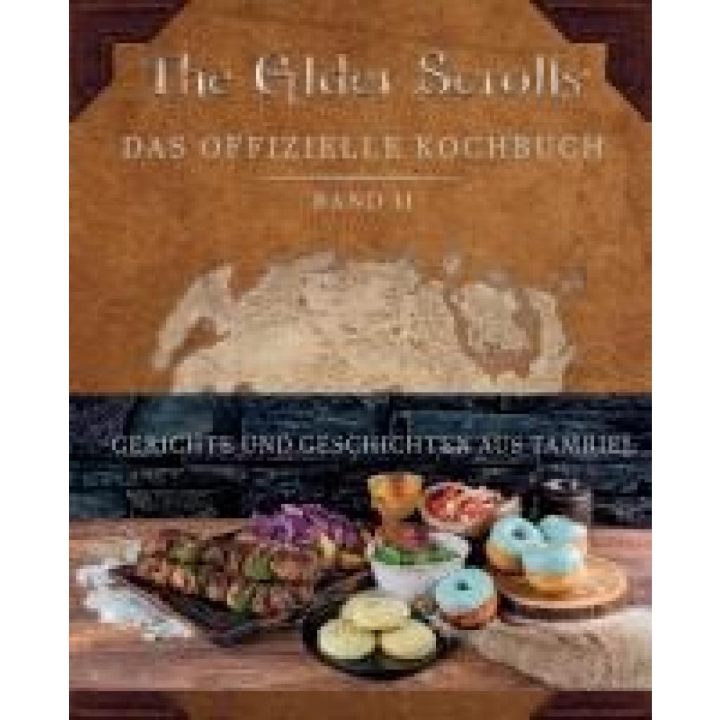 9783833245589 - Rosenthal Victoria The Elder Scrolls Das offizielle Kochbuch Band 2 Gerichte und Geschichten aus Tamriel