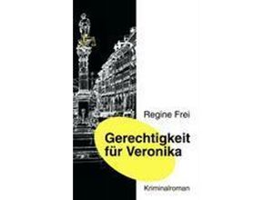 9783833438547 - Gerechtigkeit für Veronika - Regine Frei Kartoniert (TB)