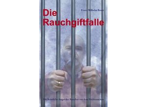 9783833439452 - Die Rauchgiftfalle - Franz W Bauer Kartoniert (TB)