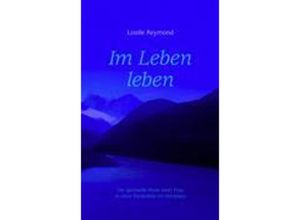9783833444722 - Im Leben leben - Lizelle Reymond Kartoniert (TB) 9783833444722 - Im Leben leben - Lizelle Reymond Kartoniert (TB)