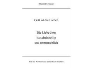 9783833453502 - Gott ist die Liebe? - Manfred Schleyer Kartoniert (TB)