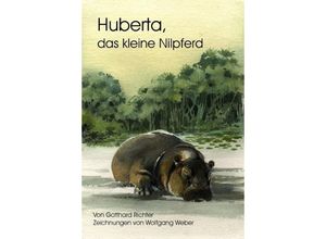 9783833459573 - Huberta das kleine Nilpferd - Gotthard Richter Kartoniert (TB)