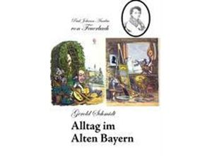 9783833460609 - Alltag im alten Bayern - Gerold Schmidt Gebunden