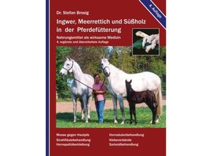 9783833469282 - Ingwer Meerrettich und Süßholz in der Pferdefütterung - Stefan Brosig Kartoniert (TB)