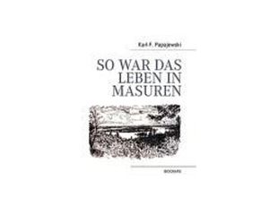 9783833483141 - So war das Leben in Masuren - Karl-F Papajewski Kartoniert (TB)