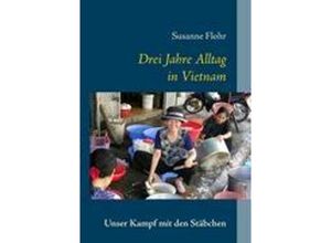 9783833484865 - Drei Jahre Alltag in Vietnam - Susanne Flohr Kartoniert (TB)