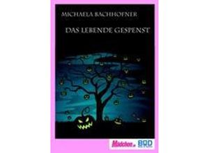 9783833488818 - Das lebende Gespenst - Michaela Bachhofner Kartoniert (TB)