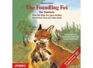 9783833715075 - The Foundling Fox How the little fox got a mother Der Findefuchs Wie der kleine Fuchs eine Mutter bekam 1 Audio-CD engl Version1 Audio-CD