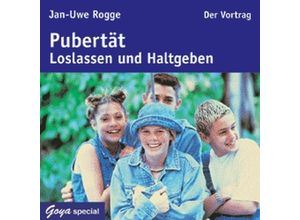 9783833724725 - Goya special - Pubertät Loslassen und Haltgeben1 Audio-CD - Jan-Uwe Rogge (Hörbuch)