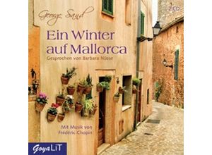 9783833727740 - GoyaLiT - Ein Winter auf Mallorca2 Audio-CDs - George Sand (Hörbuch)