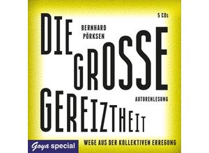 9783833741692 - Die große Gereiztheit Wege aus der kollektiven Erregung 5 Audio-CD - Bernhard Pörksen (Hörbuch)