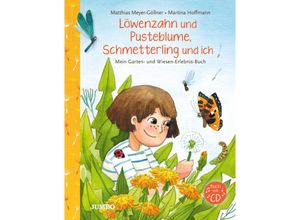 9783833742644 - Löwenzahn und Pusteblume Schmetterling und ich m 1 Audio-CD - Matthias Meyer-Göllner Gebunden