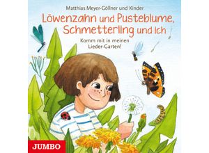 9783833742873 - Löwenzahn und Pusteblume Schmetterling und ich Komm mit in meinen Lieder-Garten! 1 Audio-CD - Matthias Meyer-Göllner (Hörbuch)