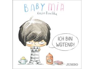 9783833744907 - Babymia   Babymia Ich bin wütend! - Rocio Bonilla Pappband