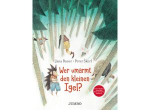 9783833747113 - Wer umarmt den kleinen Igel? - Jana Bauer Gebunden