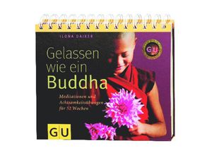 9783833812743 - GU Tischaufsteller Körper Geist & Seele   Gelassen wie ein Buddha - Ilona Daiker Gebunden