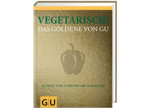 9783833822018 - Adriane Andreas - GEBRAUCHT Vegetarisch! Das Goldene von GU Rezepte zum Glänzen und Genießen - Preis vom 16102023 050505 h