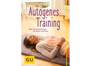 9783833834141 - Delia Grasberger - GEBRAUCHT Autogenes Training (mit CD) Über 100 Anwendungsmöglichkeiten für Körper und Seele (GU Einzeltitel Gesundheit Fitness Alternativheilkunde) - Preis vom 02062023 050629 h